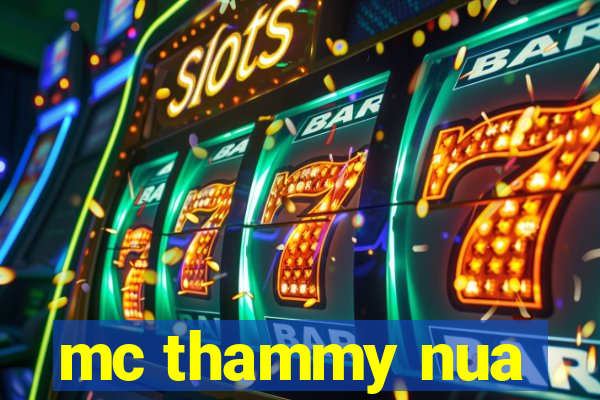 mc thammy nua